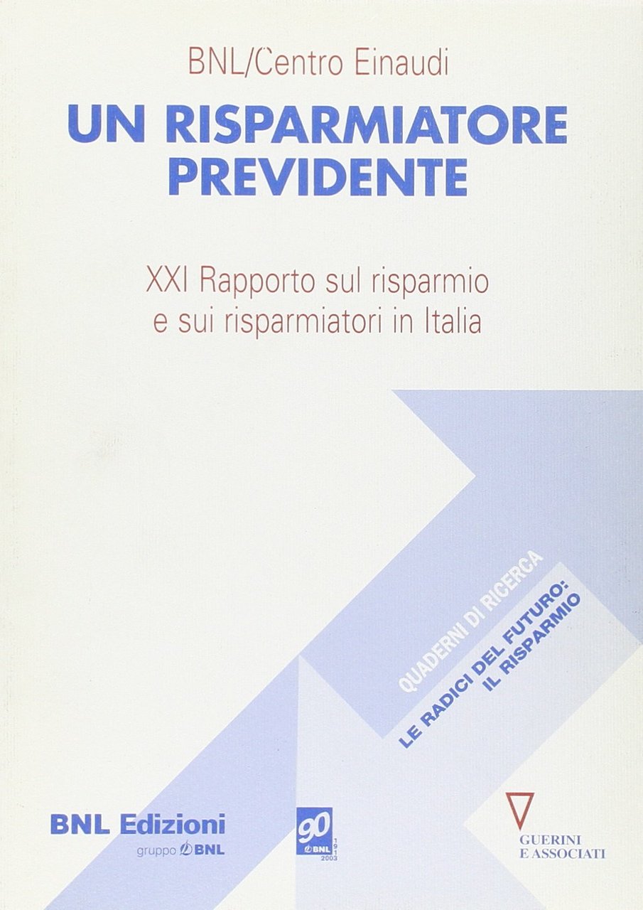 Un risparmiatore previdente. 21^ Rapporto sul risparmio e sui risparmiatori …
