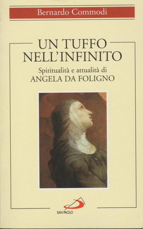 Un tuffo nell'infinito. Spiritualità e attualità di Angela da Foligno
