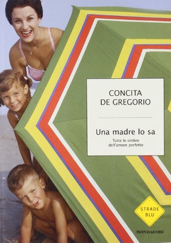 Una madre lo sa. Tutte le ombre dell'amore perfetto