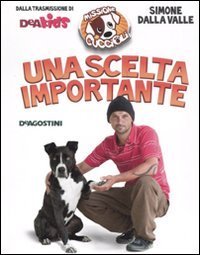 Una scelta importante. Missione cuccioli. Ediz. illustrata