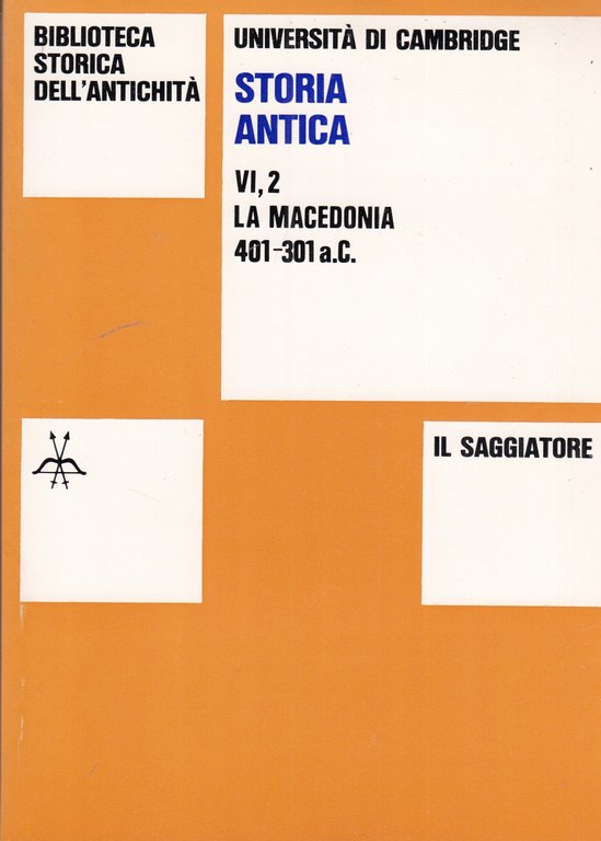 Università di Cambridge. Storia antica, la macedonia 401-301 a.c. 2 …
