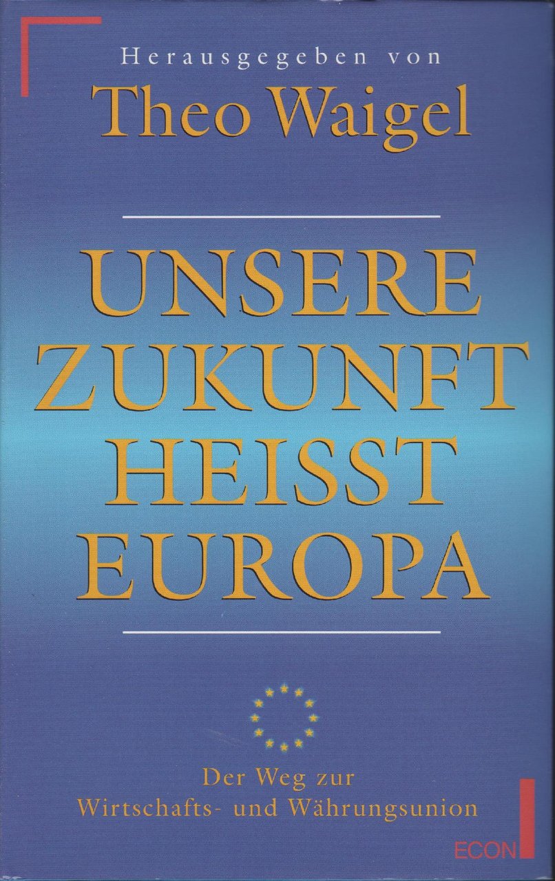 Unsere Zukunft Heisst Europa