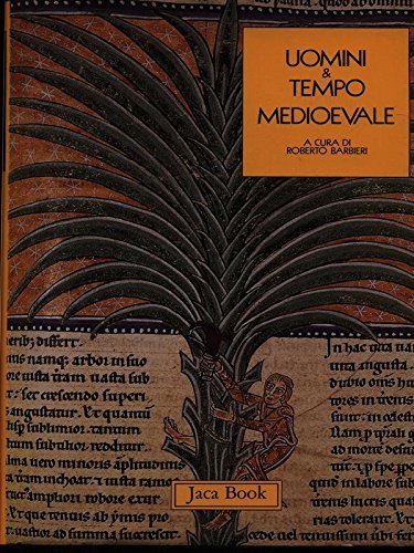 Uomini &amp; tempo medioevale; e tempo moderno, e tempo contemporaneo. …