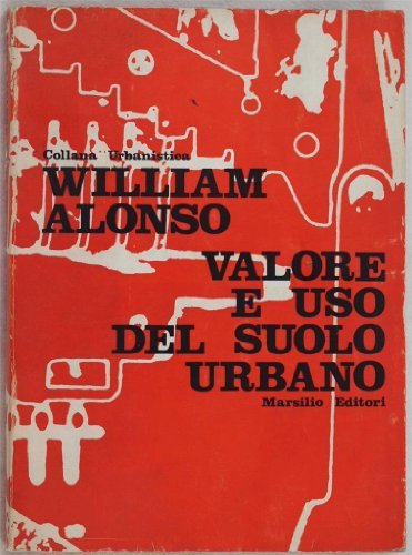 valore e uso del suolo urbano contributo a una teoria …