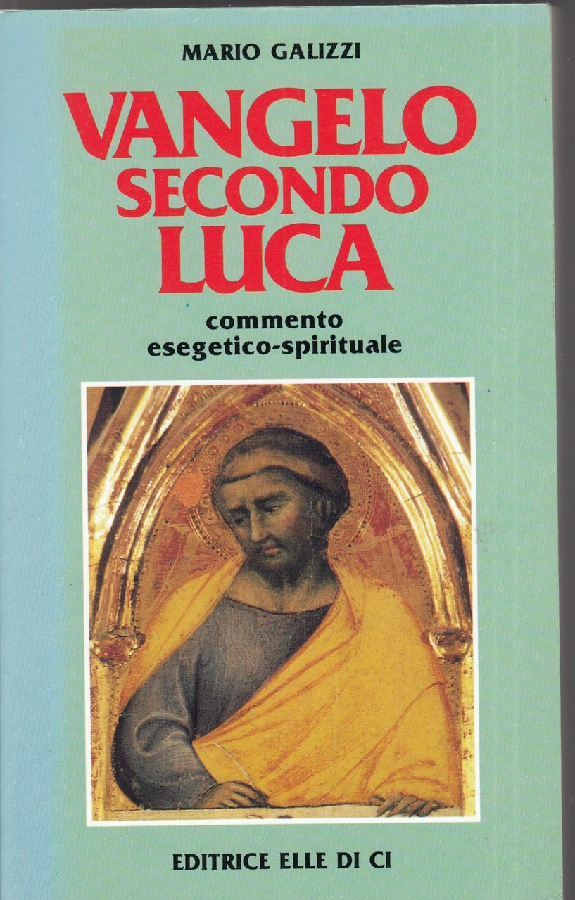 Vangelo secondo Luca. Commento esegetico-spirituale