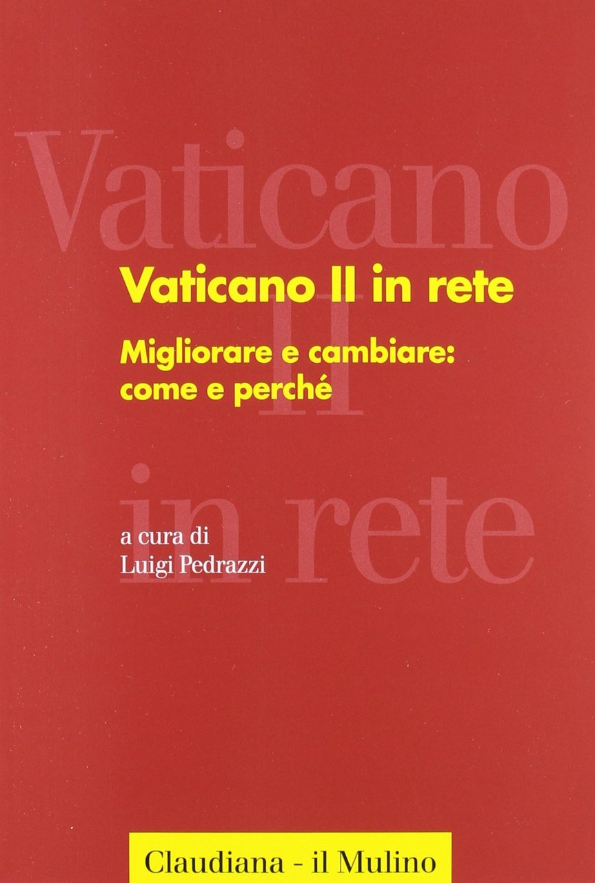 Vaticano II in rete. Migliorare e cambiare: come e perché …