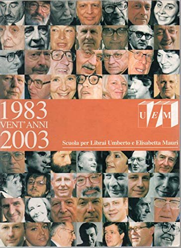 Vent'anni di Scuola per Librai Umberto e Elisabetta Mauri 1983-2003.