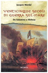 Venticinque secoli di guerra sul mare. Da Salamina a Midway | Immagine principale