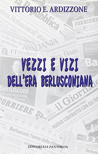 Vezzi e vizi dell'era berlusconiana