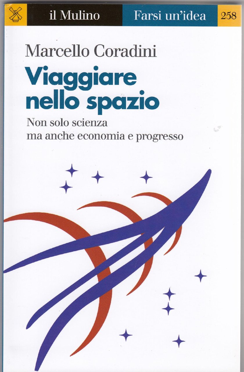 Viaggiare nello spazio : non solo scienza ma anche economia …