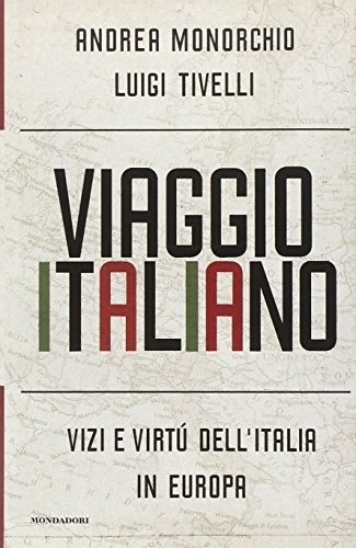 Viaggio italiano. Vizi e virtù dell'Italia in Europa | Immagine principale