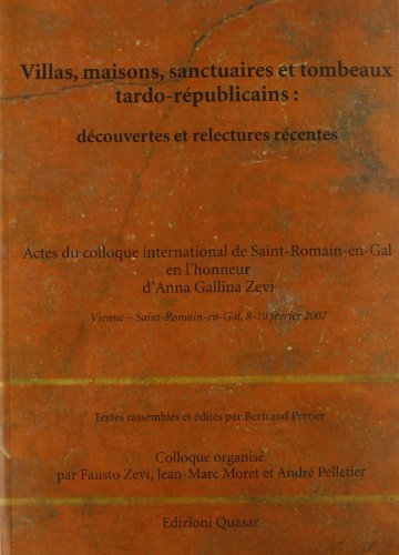 Villas, maisons, sanctuaires et tombeaux tardo-republicains: decouvertes et relectures récents