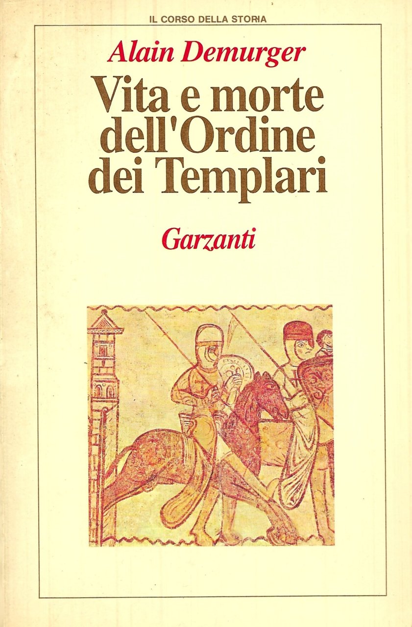 Vita e morte dell'Ordine dei Templari