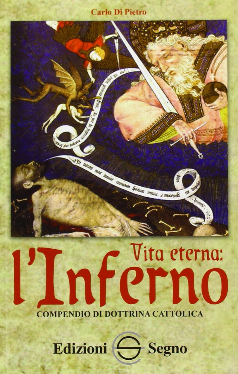 Vita eterna. L'inferno. Compendio di dottrina cattolica