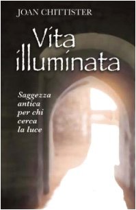 Vita illuminata. Saggezza antica per chi cerca la luce