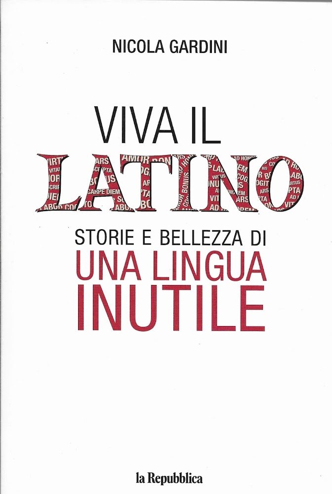 VIVA IL LATINO - STORIE E BELLEZZA DI UNA LINGUA …
