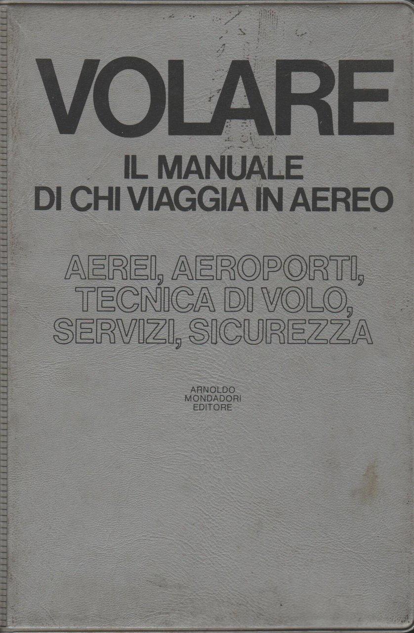 VOLARE. IL MANUALE DI CHI VIAGGIA IN AEREO