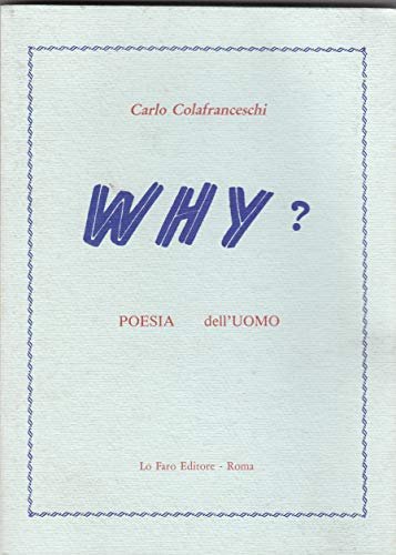 WHY? Poesia dell'uomo