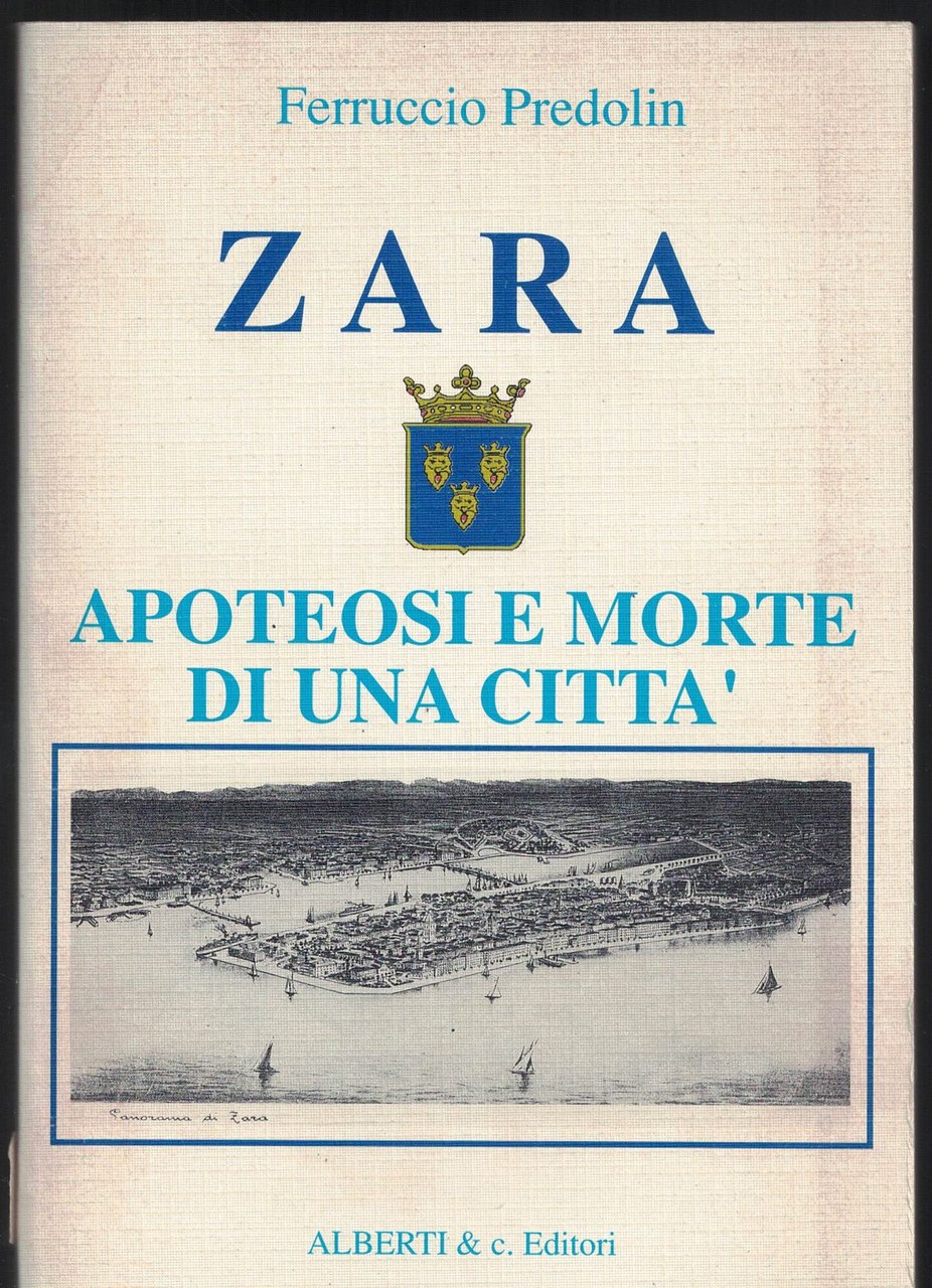 Zara apoteosi e morte di una citta'