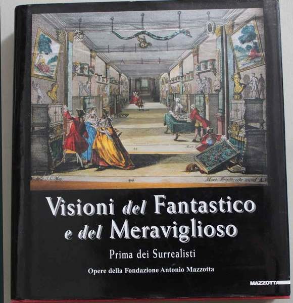 Visioni del fantastico e del meraviglioso. Prima dei Surrealisti. Opere …