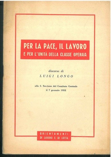 Per la pace, il lavoro e per l'unità della classe …