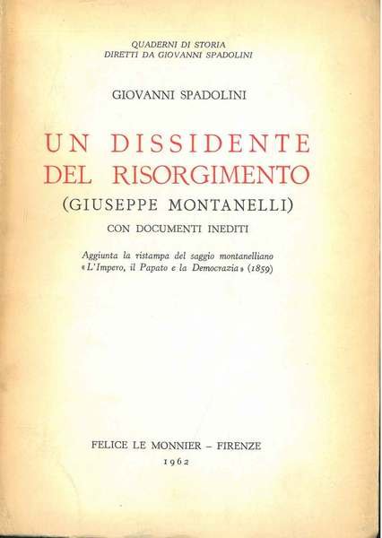 Un dissidente del Risorgimento (Giuseppe Montanelli) con documenti inediti. Aggiunta …