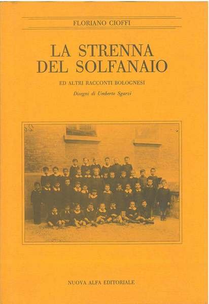 La strenna del solfanaio ed altri racconti bolognesi