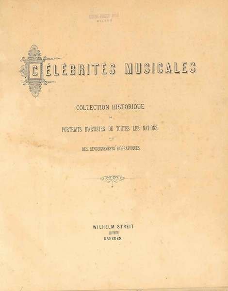 Célébrités musicales. Collection historique des portraits d'artistes de toutes les …