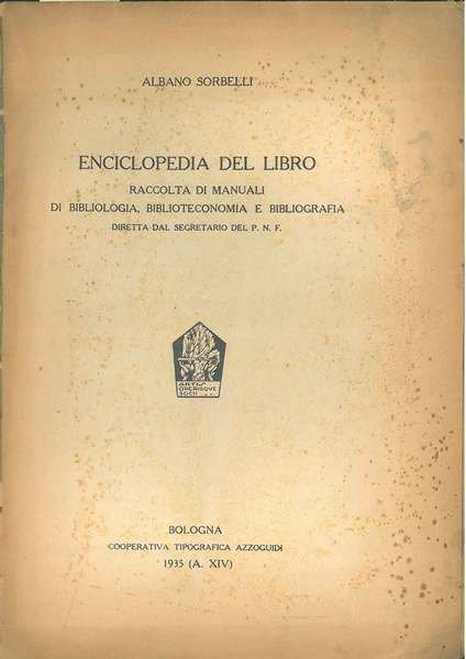 Enciclopedia del libro. Raccolta di manuali di bibliologia, biblioteconomia e …