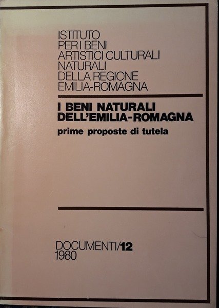 I Beni Naturali dell'Emilia-Romagna, prime proposte di tutela