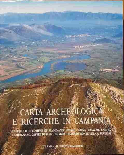 Carta archeologica e ricerche in Campania. Fascicolo 1: Comuni di …