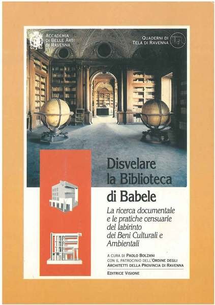 Disvelare la biblioteca di Babele. La ricerca documentale e le pratice censuarie del labirinto dei beni culturali e ambientali