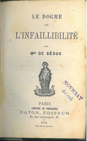 Le dogme de l'infallibilité par Mgr de Segur