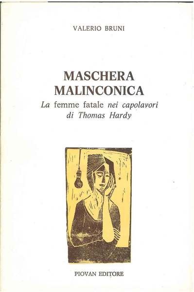 Maschera malinconica. La femme fatale nei capolavori di Thomas Hardy