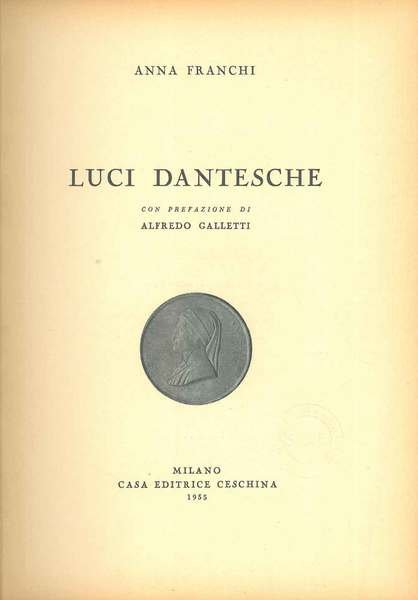 Luci dantesche. Prefazione di A. Galletti