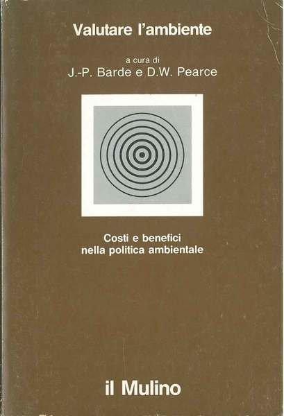 Valutare l'ambiente. Costi e benefici nella politica ambientale