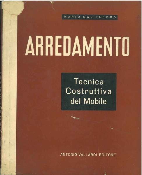 Arredamento. Tecnica costruttiva del mobile. Note generali sui legnami - …