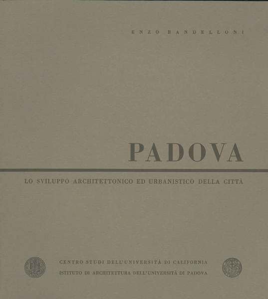 Padova. Lo sviluppo architettonico ed urbanistico della città