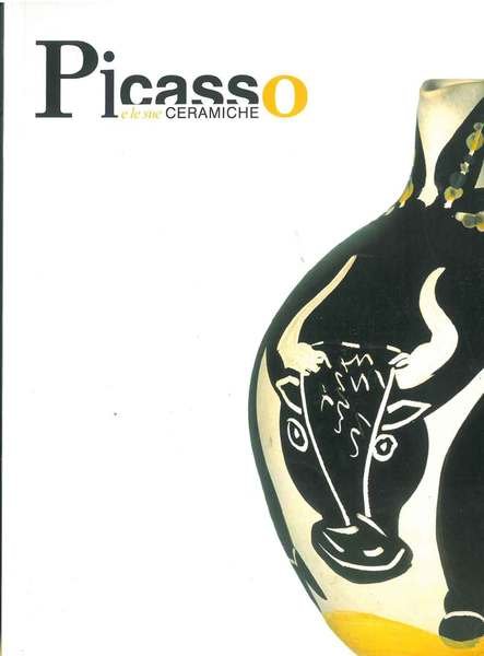 Picasso e le sue ceramiche. Ceramicas de Picasso Catalogo a …