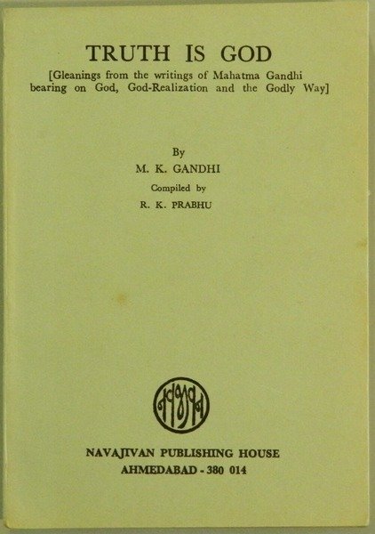 Truth is God (Gleanings from the writings of Mahatma Gandhi …