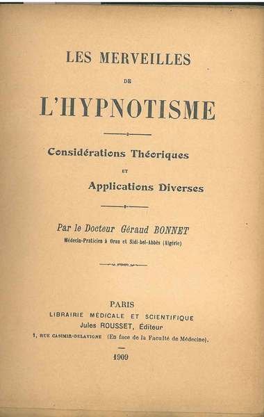 Les merveilles de l'hypnotisme. Considerations théoriques et applications diverses