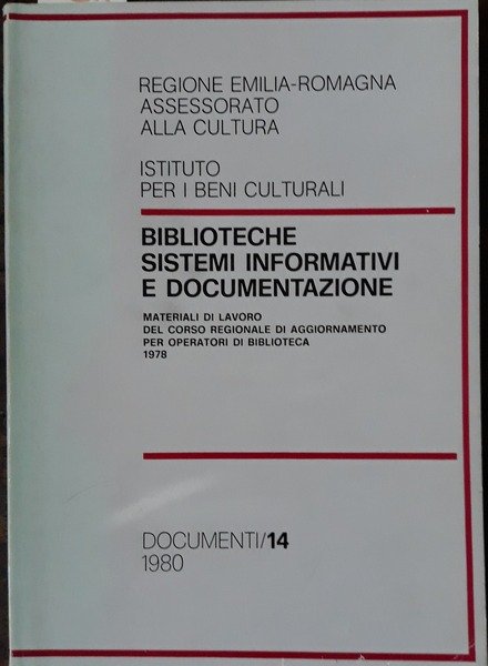 Biblioteche sistemi informativi e documentazione. Materiali di lavoro del corso …