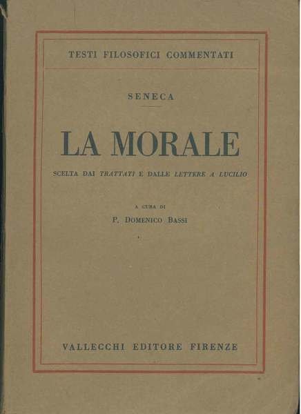 La morale. Scelta dai trattati e dalle Lettere a Lucilio A cura di P. Domenico Bassi