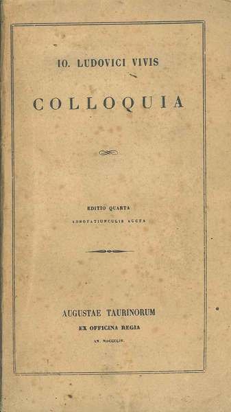 Io. Ludovici Vivis colloquia. Editio quarta adnotatiunculus aucta
