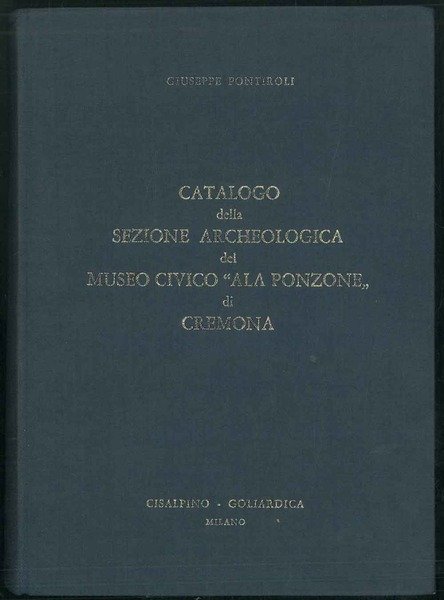 Catalogo della sezione archeologica del Museo Civico "Ala Ponzone" di …