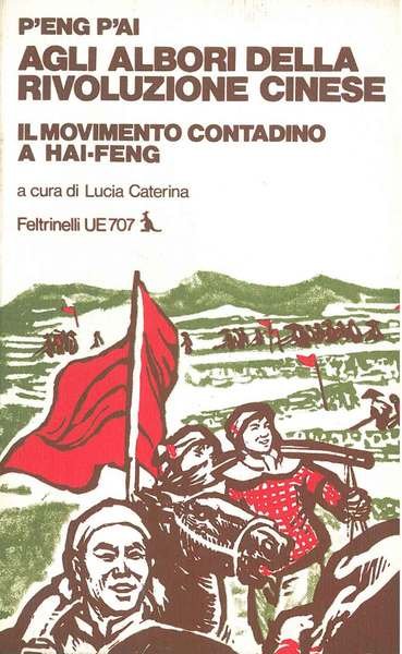 Agli albori della rivoluzione cinese. Il movimento contadino a Hai-feng …