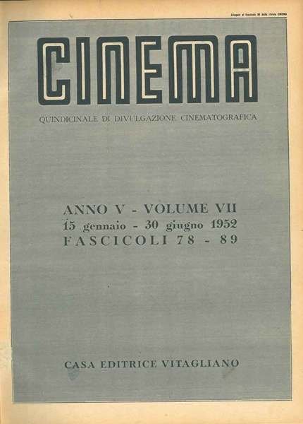 Cinema. Quindicinale di divulgazione cinematografica. Anno V, volume VII e …