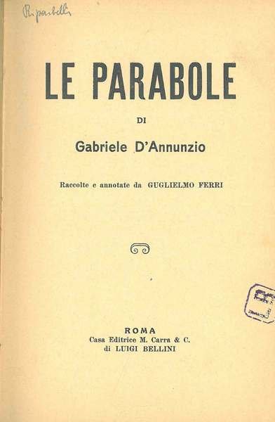 Le parabole. Raccolte e annotate da Guglielmo Ferri