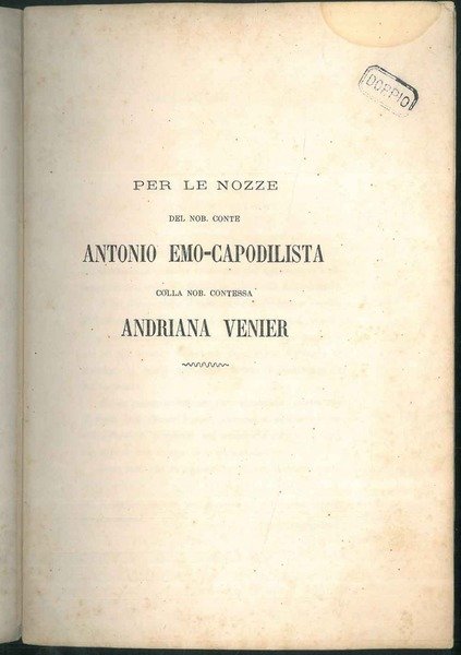 Per le nozze del Nob. Conte Antonio Emo-Capodilista colla Nob. …