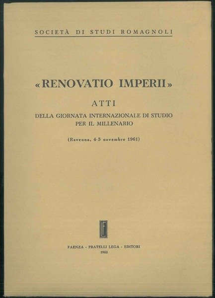 Renovatio Imperii. Atti della giornata internazionale di studioper il millenario. …